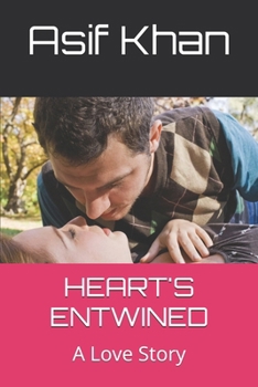 HEART'S ENTWINED: A Love Story