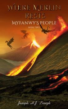 Where Merlin Rests - Book #2 of the Myfanwy's People