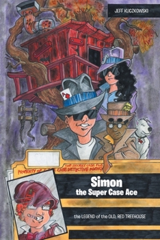 Paperback Simon the Super Case Ace: the LEGEND of the OLD, RED TREEHOUSE Book