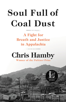 Hardcover Soul Full of Coal Dust: A Fight for Breath and Justice in Appalachia Book