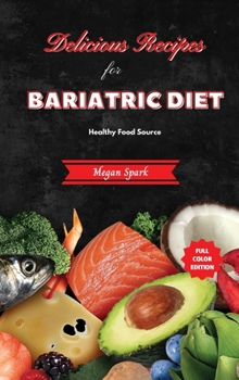 Delicious Recipes for Bariatric Diet: Healthy Food Source