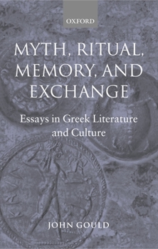 Paperback Myth, Ritual, Memory, and Exchange: Essays in Greek Literature and Culture Book