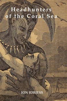 Paperback Headhunters of the Coral Sea Book