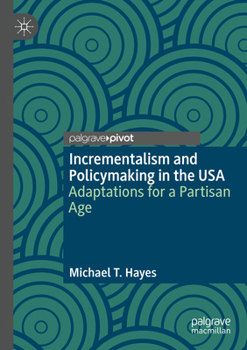 Paperback Incrementalism and Policymaking in the USA: Adaptations for a Partisan Age Book