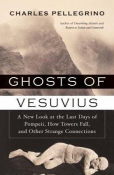 Hardcover Ghosts of Vesuvius: A New Look at the Last Days of Pompeii, How Towers Fall, and Other Strange Connections Book