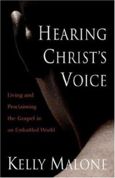 Paperback Hearing Christ's Voice: Living and Proclaiming the Gospel in an Embattled World Book
