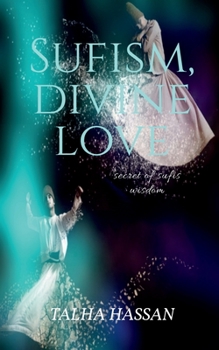 Paperback Sufism, Divine love: Secret of sufis wisdom Book