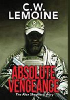 Absolute Vengeance - Book #1 of the Alex Shepherd