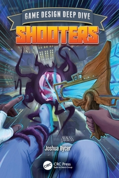 Game Design Deep Dive: Shooters