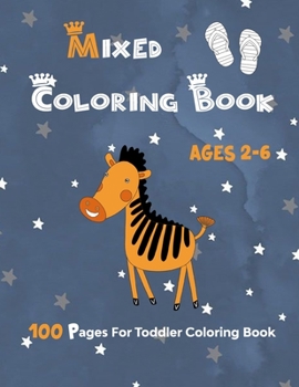 Paperback Mixed Coloring Book Ages 2-6: 100 Pages For Toddler Coloring Book [Large Print] Book