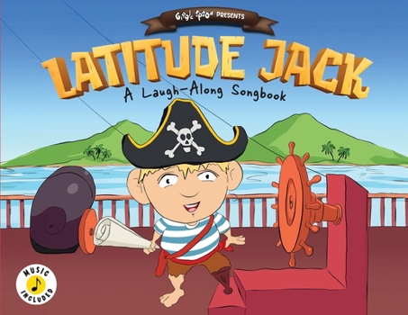 Latitude Jack: A Laugh-Along Songbook (Giggle Spoon Presents)