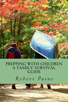 Paperback Prepping with Children: A Family Survival Guide Book