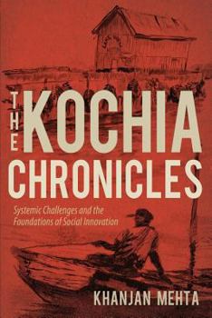 Paperback The Kochia Chronicles: Systemic Challenges and the Foundations of Social Innovation Book