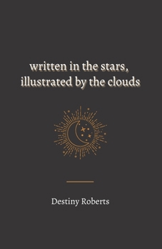 Paperback Written In the Stars, Illustrated By the Clouds Book