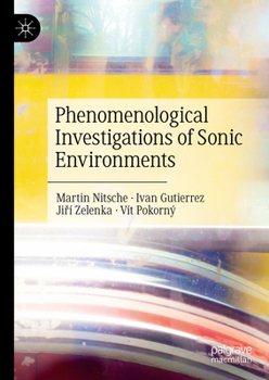 Hardcover Phenomenological Investigations of Sonic Environments Book