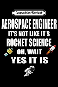 Composition Notebook: Aerospace Engineer Rocket Science Gift Idea Journal/Notebook Blank Lined Ruled 6x9 100 Pages