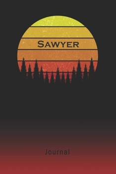 Journal: Sawyer Personalized First Name Personal Writing Diary | Letter S Classic Retro Vintage Sunset Cover | Daily Diaries for Journalists & Writers | Note Taking | Write about your Life & Interests