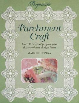 Hardcover Parchment Craft: Over 15 Original Projects Plus Dozens of New Design Ideas Book