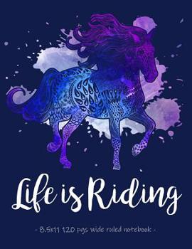 Paperback Life Is Riding: Horse Lover School Notebook for Girls Equestrian Rider Mom - 8.5x11 Book