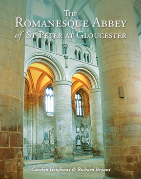 Paperback The Romanesque Abbey of St Peter at Gloucester Book