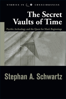 Paperback Secret Vaults of Time: Psychic Archaeology and the Quest for Man's Beginnings Book