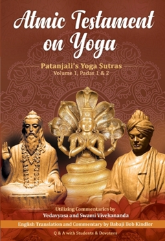 Paperback Atmic Testament on Yoga: Patanjali's Yoga Sutras, Volume 1, Padas 1 & 2 Book