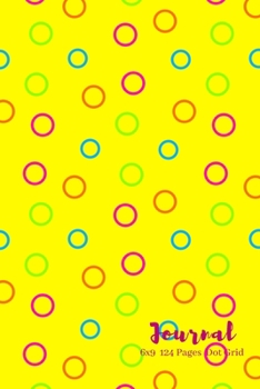 Paperback Journal: DOT GRID JOURNAL- 6 X 9 - 120 Pages - Bullet Style Journal - Beautiful Cover in Bright Yellow Background With Multi Co Book