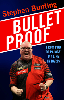 Hardcover Bulletproof: From pub to palace, my life in darts Book