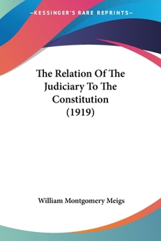Paperback The Relation Of The Judiciary To The Constitution (1919) Book