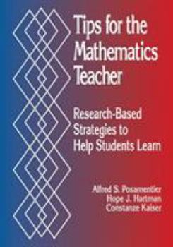Paperback Tips for the Mathematics Teacher: Research-Based Strategies to Help Students Learn Book