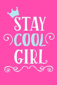 Stay Cool Girl: Blank Lined Notebook Journal: Gift for Makeup Artist Lovers Fashionista Women Teen Girls 6x9 | 110 Blank  Pages | Plain White Paper | Soft Cover Book