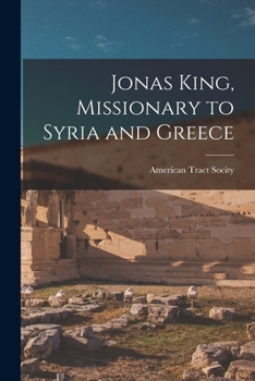 Jonas King, Missionary to Syria and Greece