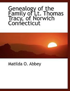 Paperback Genealogy of the Family of Lt. Thomas Tracy, of Norwich Connecticut Book