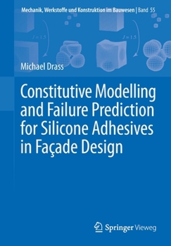 Paperback Constitutive Modelling and Failure Prediction for Silicone Adhesives in Façade Design Book