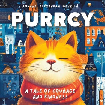 Paperback PURRCY, A Tale of Courage and Kindness Book