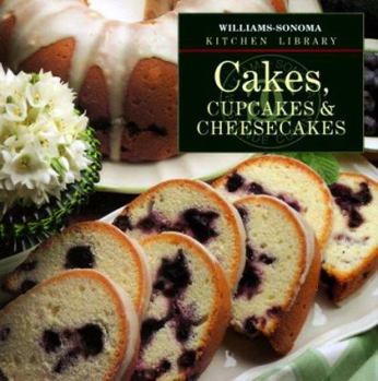 Cakes, Cupcakes & Cheesecakes - Book  of the Williams-Sonoma Kitchen Library