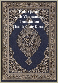 Paperback Holy Quran with Vietnamese Translation: Thanh Thur Koran [Vietnamese] Book