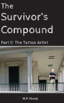 Hardcover The Survivor's Compound Part 2: The Tattoo Artist Book