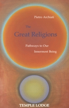Paperback The Great Religions: Pathways to Our Innermost Being Book