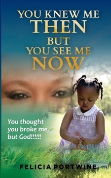 Paperback You Knew Me Then, But You See Me Now Book