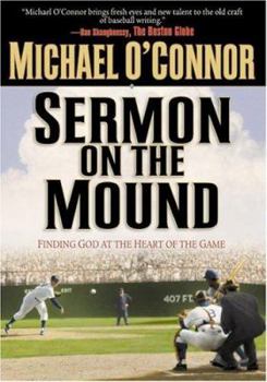 Paperback Sermon on the Mound: Finding God at the Heart of the Game Book