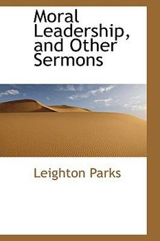 Hardcover Moral Leadership, and Other Sermons Book