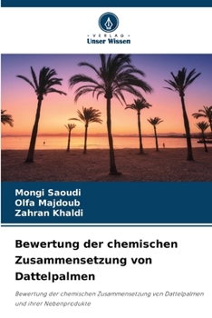 Bewertung der chemischen Zusammensetzung von Dattelpalmen (German Edition)