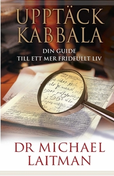 Upptäck Kabbala: Din guide till ett mer fridfullt liv (Swedish Edition)