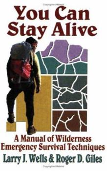 Paperback You Can Stay Alive: A Manual of Wilderness and Emergency Survival Skills: Useful in Countless Situations Book