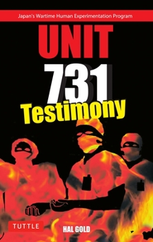 Paperback Unit 731 Testimony: Japan's Wartime Human Experimentation Program Book