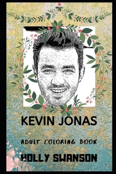 Paperback Kevin Jonas Adult Coloring Book: Iconic Jonas Brother and Acclaimed Lyricist Inspired Coloring Book for Adults Book