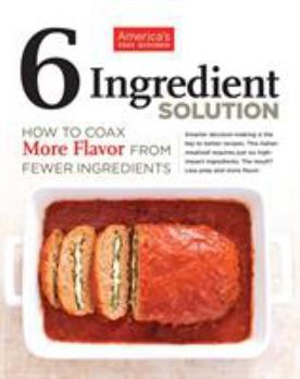 Paperback 6 Ingredient Solution: How to Coax More Flavor from Fewer Ingredients Book