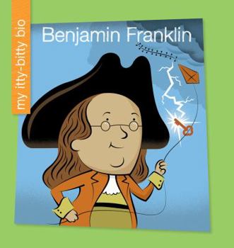 Benjamin Franklin - Book  of the My Itty-Bitty Bio