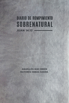 Imitation Leather Diario de Rompimiento Sobrenatural (Spanish Language Edition, Supernatural Breakthrough Journal (Spanish)) [Spanish] Book